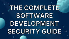 The Complete Software Development Security Guide image