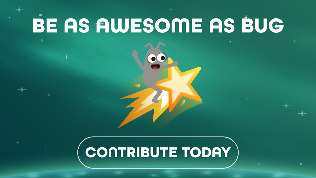Bug is awesome and you are too image