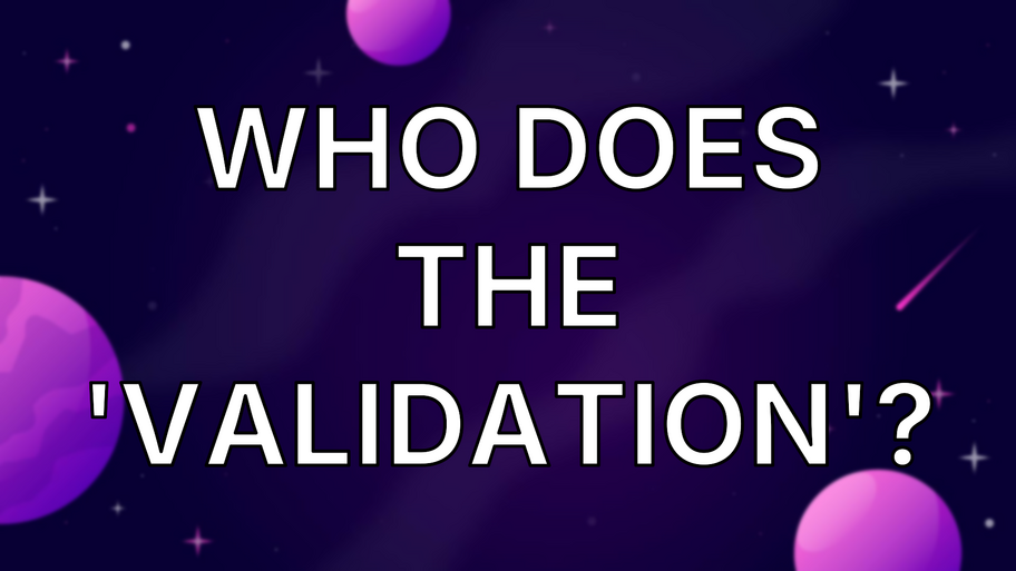Who does the 'validation'? image