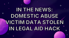In the news: Domestic abuse victim data stolen in Legal Aid hack image