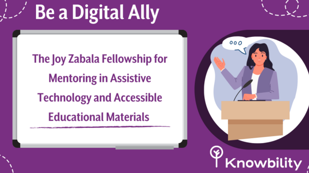 Be a Digital Ally: The Joy Zabala Fellowship for Mentoring in Assistive Technology and Accessible Educational Materia... image