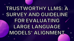 Trustworthy LLMs: a Survey and Guideline for Evaluating Large Language Models' Alignment image
