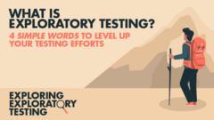 Simon Tomes shares what exploratory testing is and how it can help level up your testing efforts image