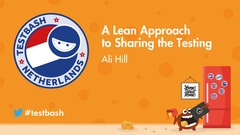 A Lean Approach to Sharing the Testing - Ali Hill image