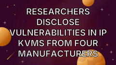Researchers disclose vulnerabilities in IP KVMs from four manufacturers image
