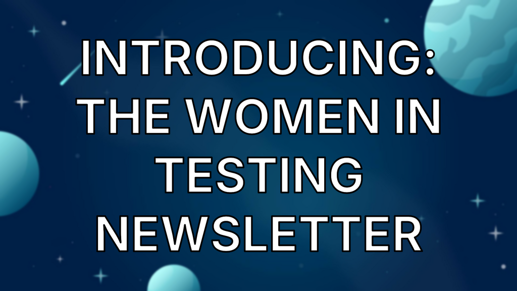 Introducing: The Women in Testing Newsletter image