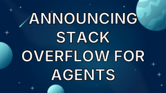 Announcing Stack Overflow for Agents image