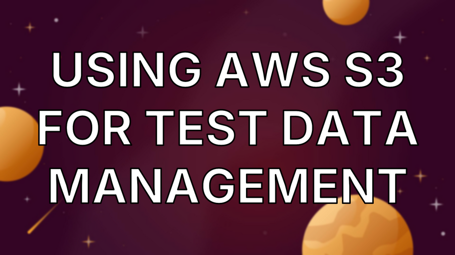 Using AWS S3 for Test Data Management image