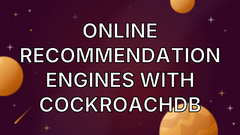 Online Recommendation Engines with CockroachDB image