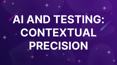 AI and Testing: Contextual Precision image