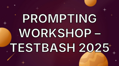 Prompting workshop – TestBash 2025 image