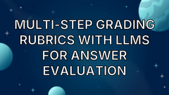 Multi-Step Grading Rubrics with LLMs for Answer Evaluation image