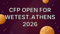 CFP open for WeTest.Athens 2026 image