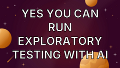 Yes you can run exploratory testing with ai image
