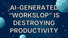 AI-Generated “Workslop” Is Destroying Productivity image