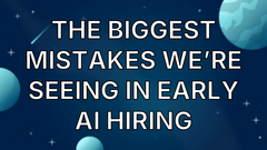 The biggest mistakes we’re seeing in early AI hiring image