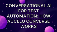 Conversational AI for Test Automation: How ACCELQ Converse Works image