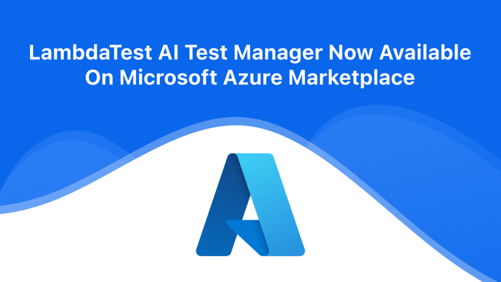LambdaTest AI Test Manager Now Available on Microsoft Azure Marketplace image