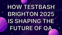 How TestBash Brighton 2025 Is Shaping the Future of QA image