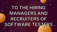 To The Hiring Managers And Recruiters Of Software Testers image