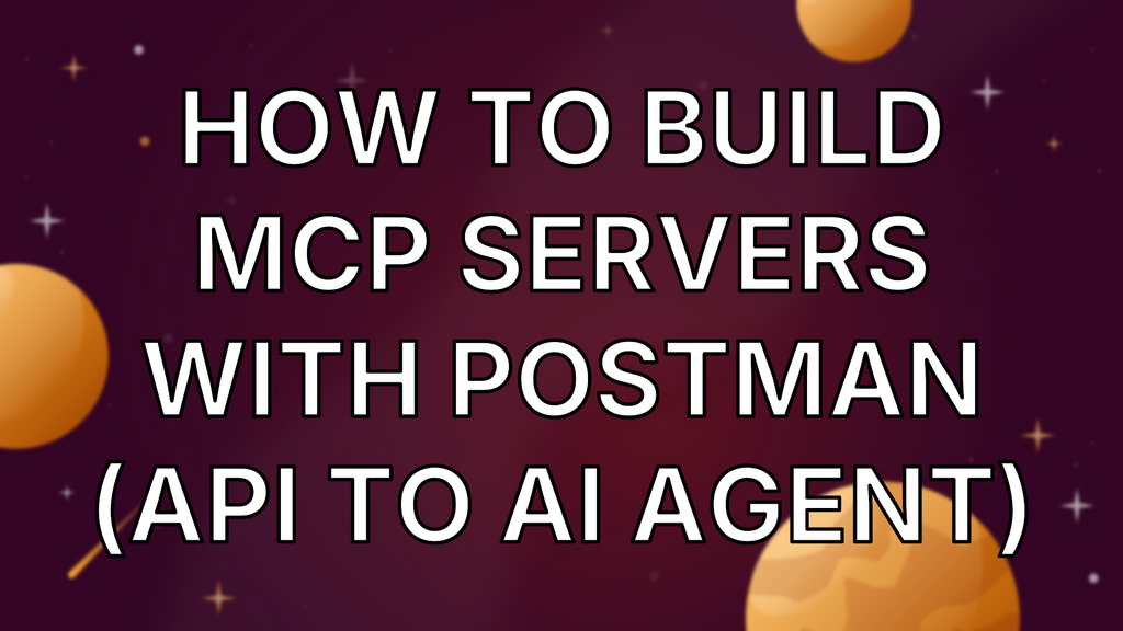 How to Build MCP Servers with Postman (API to AI Agent) image