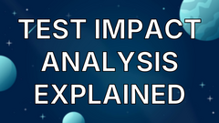 Test Impact Analysis Explained image