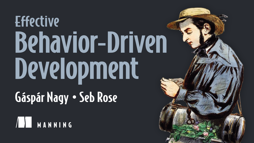 New book! _Effective BDD from Gáspár Nagy and Seb Rose_ available in early access image