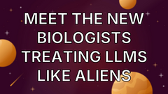 Meet the new biologists treating LLMs like aliens image