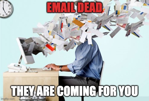 A man sitting at his desk has hundreds of pieces of paper streaming from the screen into his face. The wording says, Evil Dead. They are coming for you