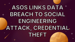 ASOS links data breach to social engineering attack, credential theft image
