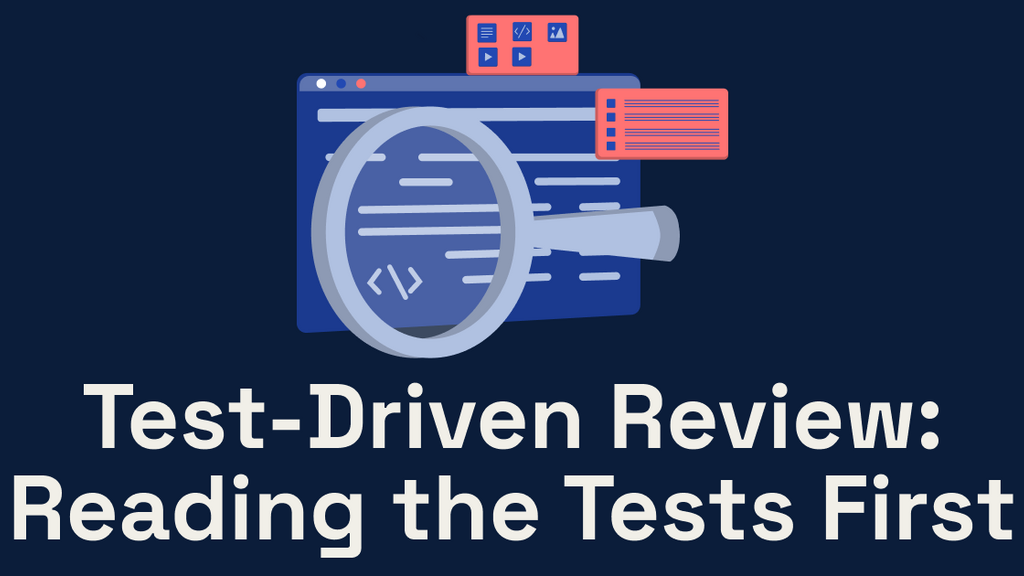 Test-Driven Review: Reading the Tests First image image