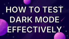 How to Test Dark Mode Effectively image