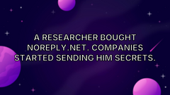 A researcher bought noreply.net. Companies started sending him secrets. image