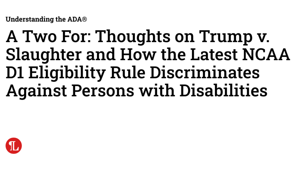 A Two For: Thoughts on Trump v. Slaughter and How the Latest NCAA D1 Eligibility Rule Discriminates Against Persons w... image