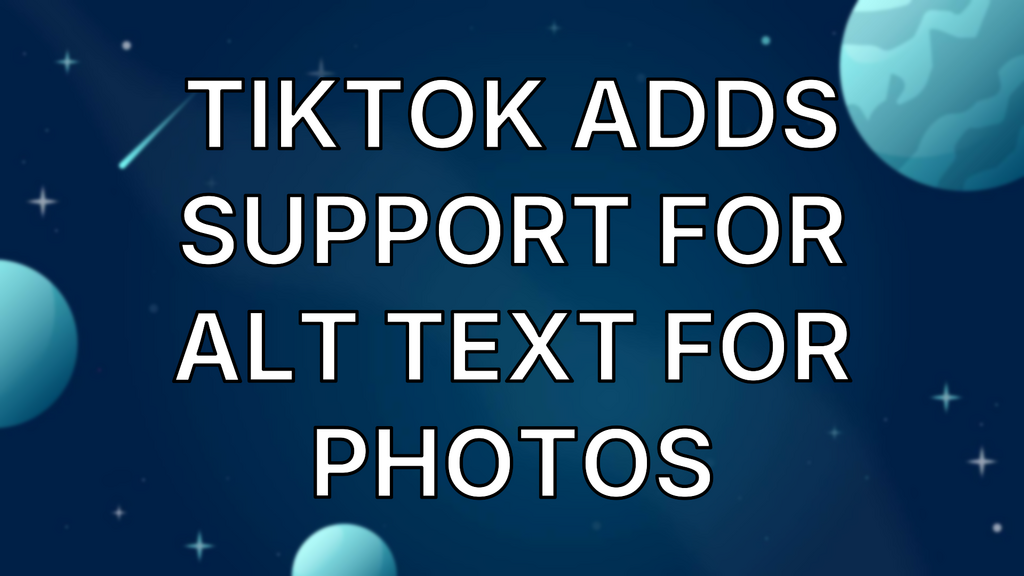 TikTok adds support for ALT text for photos image