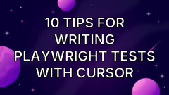 10 Tips for Writing Playwright Tests with Cursor image