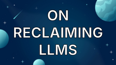 On reclaiming LLMs image