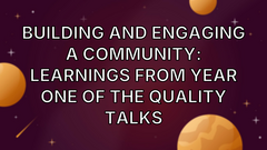 Building and Engaging a Community: Learnings from Year One of the Quality Talks image