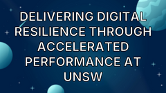Delivering digital resilience through accelerated performance at UNSW image