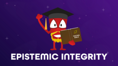 <div>Epistemic integrity means staying honest about how we know what we know. It means making sure our beliefs and decisions are based on solid evidence, clear reasoning, and a willingness to question assumptions. <br><br>For example: </div><ul>
<li>A tester shows epistemic integrity when they question whether a feature meets a real user need, even if the whole team is confident, and take time to look for evidence before trusting the assumption. </li>
<li>A doctor shows epistemic integrity when they question a diagnosis that does not quite fit, even if it came from a senior colleague, and take time to double-check the test results.</li>
<li>A journalist shows epistemic integrity when they pause before repeating a story everyone else is reporting and take time to verify the original source.</li>
</ul> image