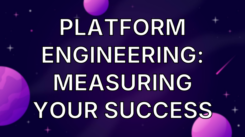 Platform Engineering: measuring your success image