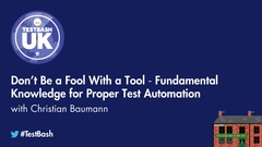 Avoid being a fool with a tool by watching Cristian's fundamental knowledge for Proper Test Automation image