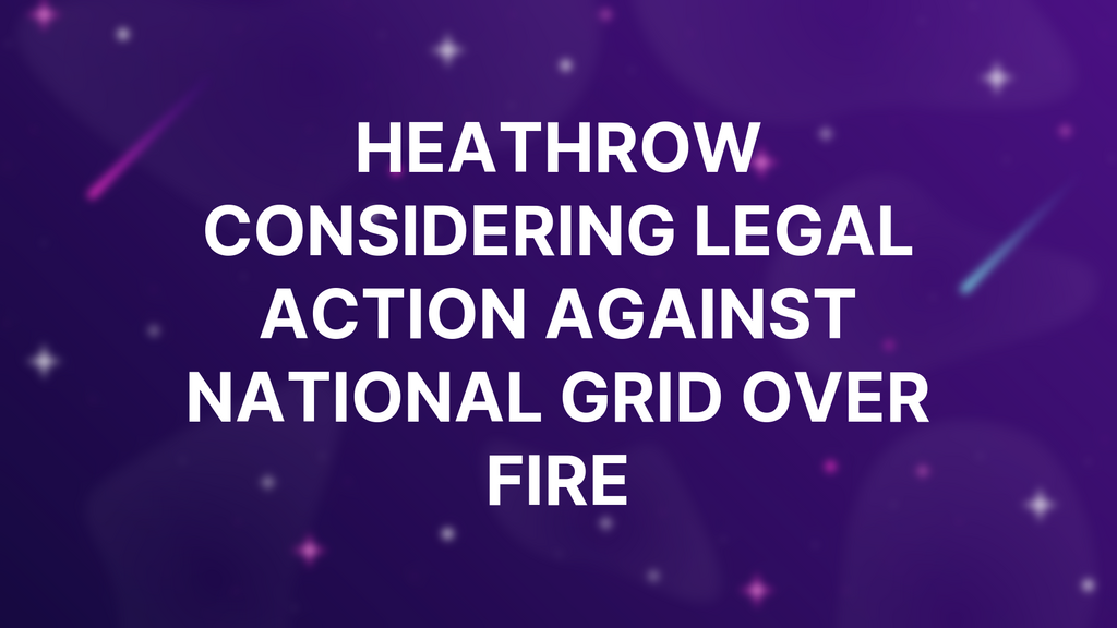 Heathrow considering legal action against National Grid over fire image