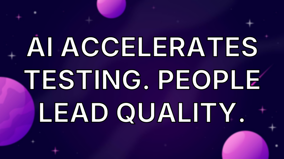 AI accelerates testing. People lead quality. image