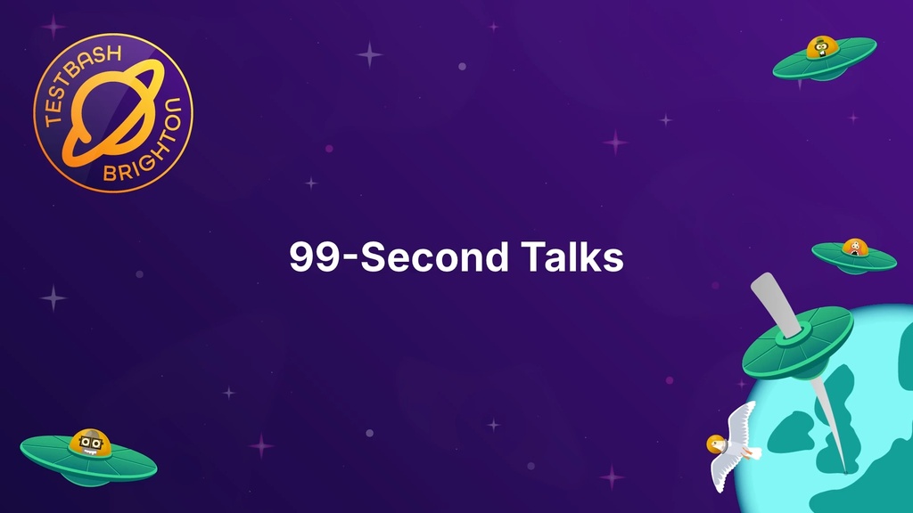 99 Second Talks – Day 1 – TestBash Brighton/MoTaCon 2025 image