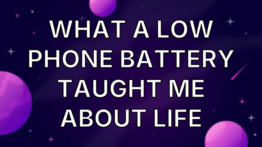What a Low Phone Battery Taught Me About Life image