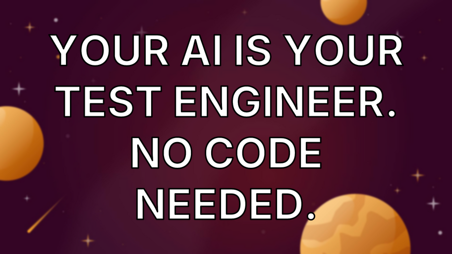 Your AI is your Test Engineer. No Code Needed. image
