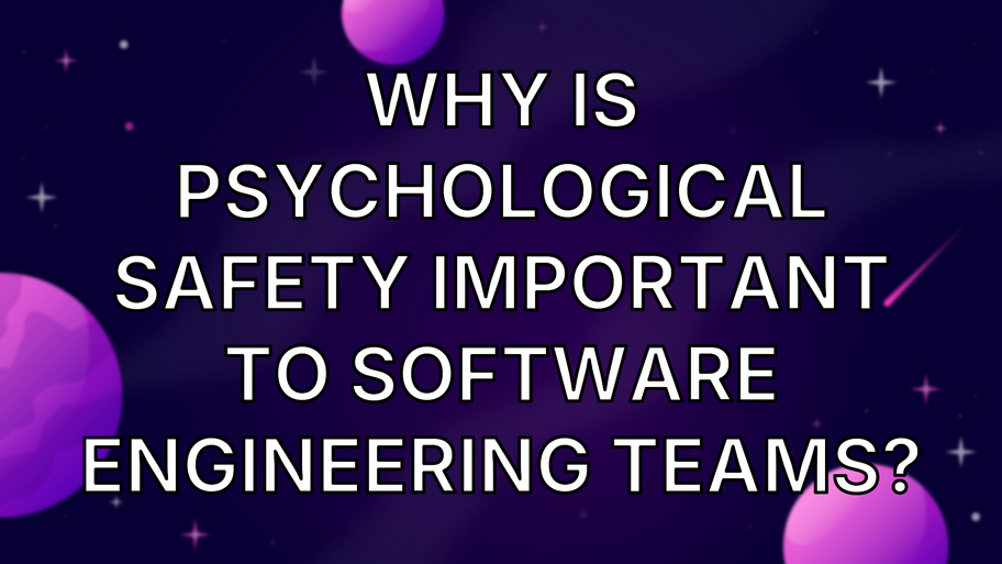 Why is psychological safety important to software engineering teams? image
