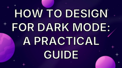 How to design for dark mode: a practical guide image