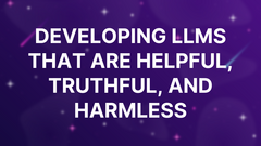 Developing LLMs that are helpful, truthful, and harmless image
